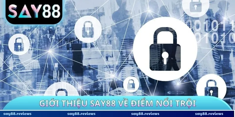Giới thiệu SAY88 về điểm nổi trội