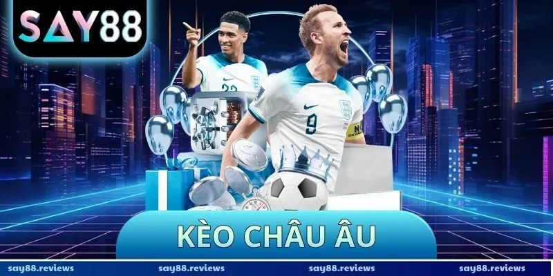 Kèo Châu Âu
