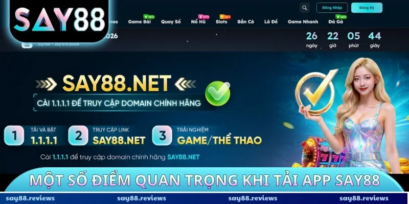Một số điểm quan trọng khi tải app Say88