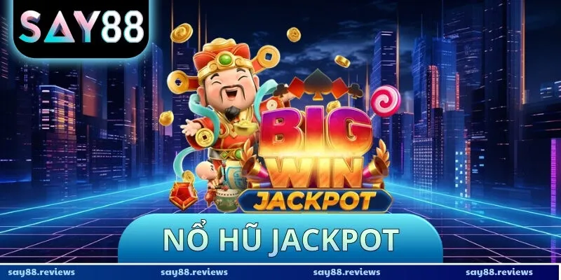 Nổ Hũ Jackpot