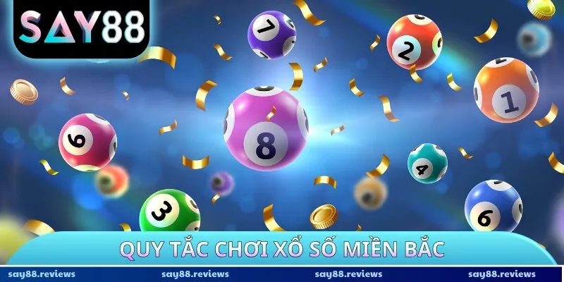 Quy tắc chơi xổ số miền Bắc