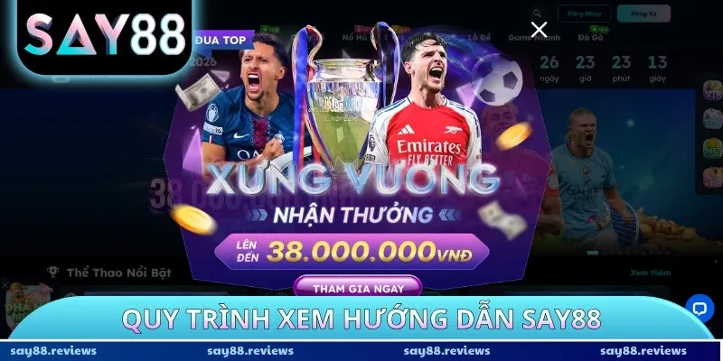 Quy trình xem hướng dẫn Say88