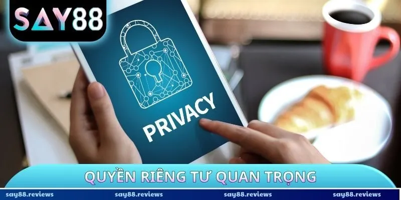 Quyền riêng tư quan trọng