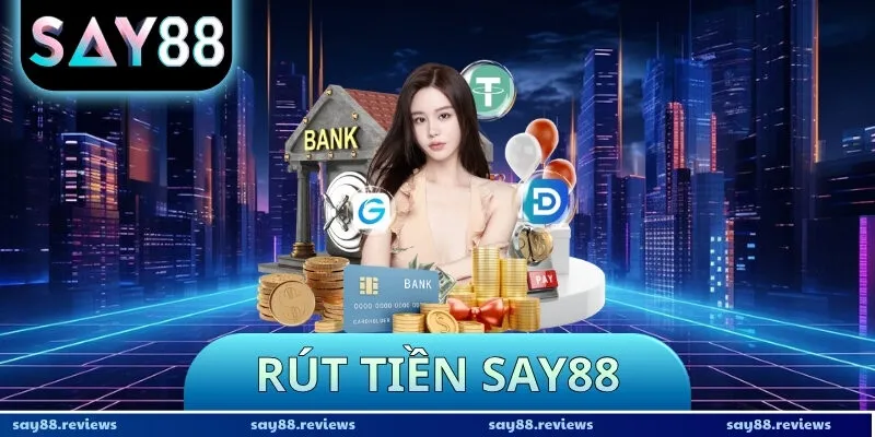 Rút Tiền Say88