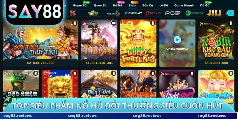 Top siêu phẩm nổ hũ đổi thưởng siêu cuốn hút